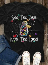 Load image into Gallery viewer, See The Able Not The Label T-Shirt